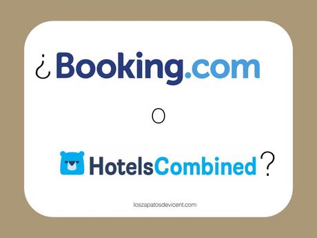 ¿Booking o Hotels Combined? El mejor buscador de alojamiento es…