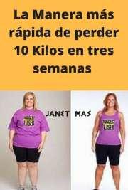 La Manera Mas rapida de perder 10 Kilos en tres semanas
