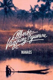 Manaos – Alberto Vázquez-Figueroa,Descargar gratis http://www.librosinpagar.info/2018/04/manaos-alberto-vazquez.html