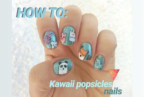 TUTORIAL (KAWAII POPSICLES)      |   #RETO31DIAS2018 NAIL ART