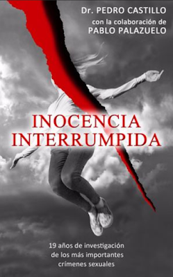 INOCENCIA INTERRUMPIDA: 19 años de investigación de los más importantes crímenes sexuales