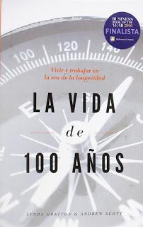 La vida de 100 años; Vivir y trabajar en la era de la longevidad