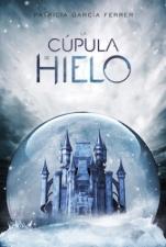 La cÃºpula de hielo Patricia GarcÃ­a Ferrer