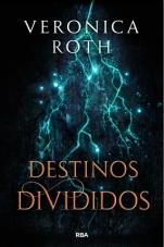 Destinos divididos (Las marcas de la muerte II) Veronica Roth