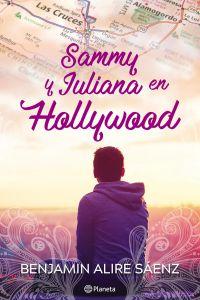 Sammy y Juliana en Hollywood de Benjamin Alire Sáenz