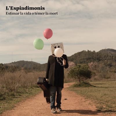 [Disco] L'Espiadimonis - Estimar La Vida O Témer La Mort (2018)