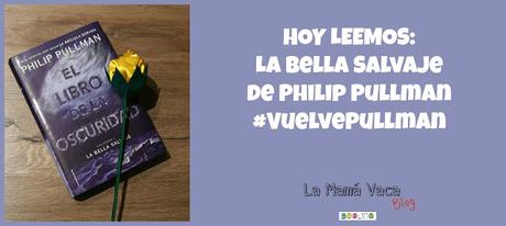 Hoy leemos: La Bella Salvaje de Philip Pullman Hoy leemos: La Bella Salvaje de Philip Pullman
