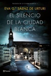 “El silencio de la ciudad blanca” de Eva García Sáenz de Urturi