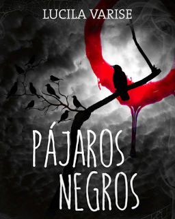 Reseña #150 | Pájaros Negros - Lucila Varise
