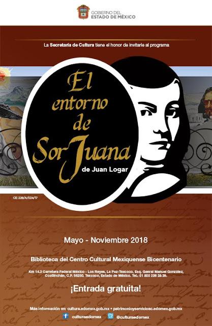 “EL ENTORNO DE SOR JUANA” LLEGA AL CENTRO CULTURAL MEXIQUENSE DE TEXCOCO