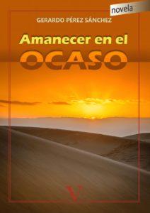 Presentación de mi quinta novela: “Amanecer en el ocaso”