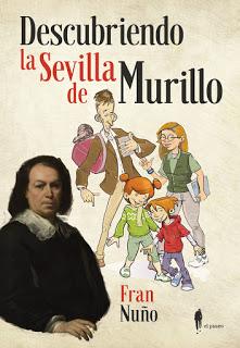 Las reseñas de María. Descubriendo la Sevilla de Murillo de Fran Nuño. Las reseñas de María. Descubriendo la Sevilla de Murillo de Fran Nuño.