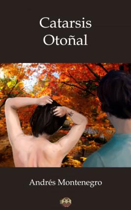 Andrés Montenegro nos propone una ‘Catarsis otoñal’
