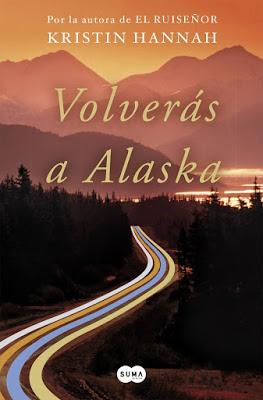 Volverás a Alaska (Kristin Hannah)