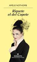 Riquete el del copete. Amélie Nothomb