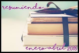 Resumiendo... Enero a abril 2018