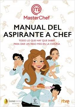 “Manual del aspirante a chef” es el libro que necesitas para iniciarte entre fogones