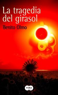 Reseña: La tragedia del girasol de Benito Olmo (Suma, abril 2018)