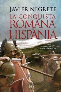 “La conquista romana de Hispania”, de Javier Negrete (Ilustraciones de Sandra Delgado)