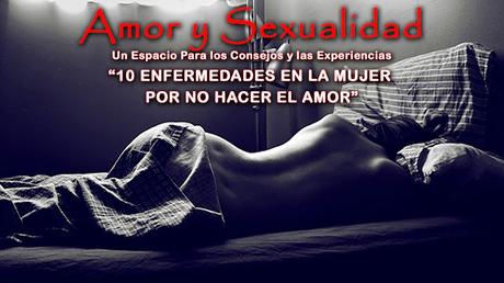 10 enfermedades en la mujer por no hacer el amor periodicamente.. consejos de amor, sexualidad, salud, humor, mascotas, lupus, gatos y datos curiosos en El Libro Gordo de la Vida.