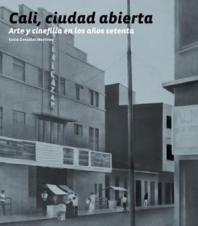 Cali, Ciudad Abierta. Arte y Cinefilía en los años 70*