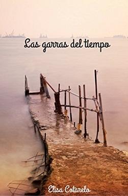 Reseña #281. Las garras del tiempo, de Elisa Cotarelo Reseña #281. Las garras del tiempo, de Elisa Cotarelo