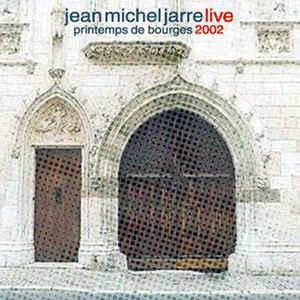 Jean Michel Jarre - Printemps de Bourges 2002 (2006)