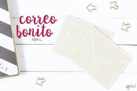 Correo bonito: Abril