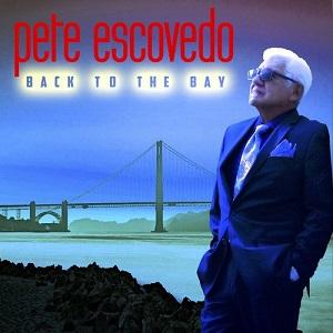 Pete Escovedo Back to the Bay