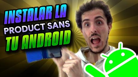 INSTALAR la PRODUCT SANS en tu ANDROID INSTALAR la PRODUCT SANS en tu ANDROID