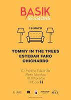 Basik Sessions: Tommy in the trees, Esteban Faro y Chicharro