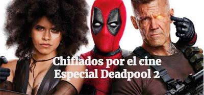 Podcast Chiflados por el cine: Especial Deadpool 2 Podcast Chiflados por el cine: Especial Deadpool 2