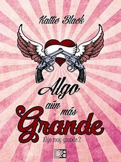 (Reseña) Algo Aún Más Grande by Kattie Black