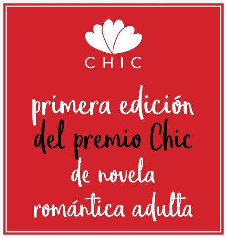 PRIMERA EDICIÓN DEL PREMIO CHIC DE NOVELA ROMÁNTICA ADULTA: