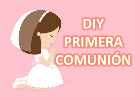 👧🎂 DIY - PRIMERA COMUNIÓN 👧🎂