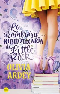 La asombrosa bibliotecaria de Little Rock - Olivia Ardey