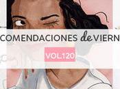 Recomendaciones viernes Vol.120