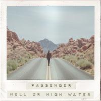 Passenger, Hell or high water
