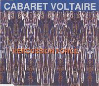 CABARET VOLTAIRE - PERCUSION FORCE
