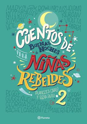 Mini reseña: Cuentos de buenas noches para niñas rebeldes 2 de Elena Favilli & Francesca Cavallo