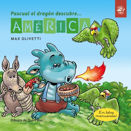 Pascual el dragÃ³n descubre el mundo;Max Olivetti;Cuentos para viajar;cuentos mayas;kukulkÃ¡n