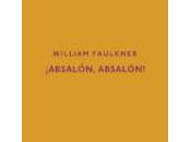 ¡Absalón, Absalón! William Faulkner