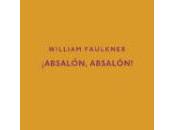 ¡Absalón, Absalón! William Faulkner