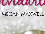 Reseña #301. Olvidé olvidarte, Megan Maxwell