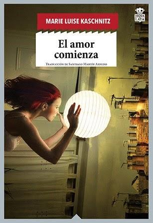 El amor comienza - Marie Luise Kaschnitz El amor comienza - Marie Luise Kaschnitz