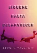 Novedades junio '18 SÃgueme hasta desaparecer Brenna Yovanoff