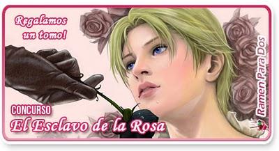 .: Concurso de El Esclavo de la Rosa en Ramen para Dos:.