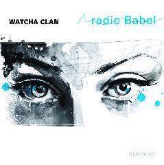 Watcha Clan - Radio Babel (2011)