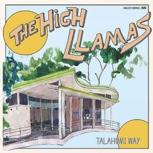 The High Llamas – Talahomi Way