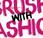 Brush with fashion, body shop